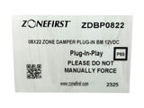 ZONEFIRST, ZDBP0822, 08x22, Zone Damper, Plug-in, Bm 12vdc - NEW NO BOX - FreemanLiquidators - [product_description]