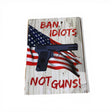 BaN idiots not guns metal sign - SIGN - Freeman Liquidators - [product_description]