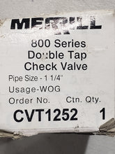 Load image into Gallery viewer, Merrill 800 Series Double Tap Check Vavle - 1 1/4 - WOG - CVT1252 - FreemanLiquidators

